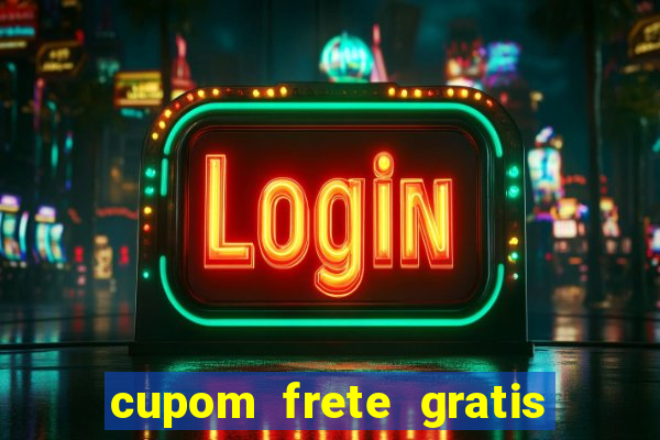 cupom frete gratis magazine luiza